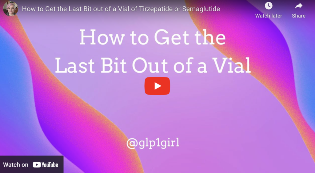 Getting the Last out of a Tirzepatide Vial or a Semaglutide Vial